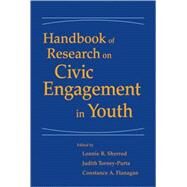 Handbook of Research on Civic Engagement in Youth by Sherrod, Lonnie R.; Torney-Purta, Judith; Flanagan, Constance A., 9780470522745
