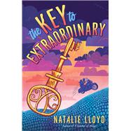 The Key to Extraordinary by Lloyd, Natalie, 9780545552745