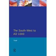 The South West to 1000 AD by Todd,Malcolm, 9780582492745