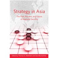 Strategy in Asia by Mahnken, Thomas G.; Blumenthal, Dan, 9780804792745