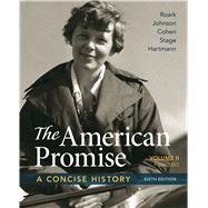 The American Promise: A Concise History, Volume 2 From 1865 by Roark, James L.; Johnson, Michael P.; Cohen, Patricia Cline; Stage, Sarah; Hartmann, Susan M., 9781319042745