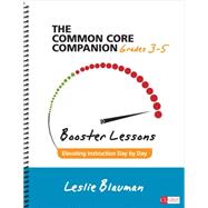 The Common Core Companion: Booster Lessons, Grades 3-5 by Blauman, Leslie, 9781483392745