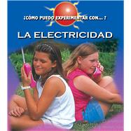 Cmo puedo experimentar con... la electricidad / How Can I Expiriment with... Electricity? by Dalton, Cindy Devine; Sikora, Teresa; Sikora, Ed, 9781627172745