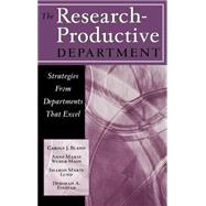 The Research-Productive Department Strategies from Departments That Excel by Bland, Carole J.; Weber-Main, Anne Marie; Lund, Sharon Marie; Finstad, Deborah A., 9781882982745