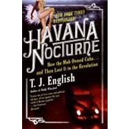 Havana Nocturne by English, T. J., 9780061712746