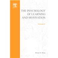 The Psychology of Learning and Motivation: Advances in Research and Motivation by Ross, Brian H., 9780080522746