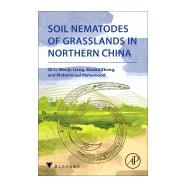 Soil Nematodes of Grasslands in Northern China by Li, Qi; Liang, Wenju; Zhang, Xiaoke; Mahamood, Mohammad, 9780128132746