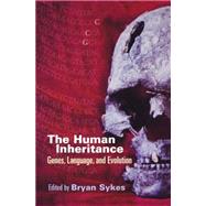 The Human Inheritance Genes, Languages, and Evolution by Sykes, Bryan, 9780198502746
