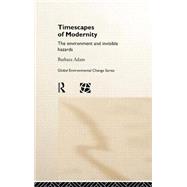 Timescapes of Modernity by Adam,Barbara, 9780415162746