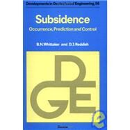 Subsidence : Occurrence, Prediction, and Control by Whittaker, Barry N.; Reddish, David J., 9780444872746
