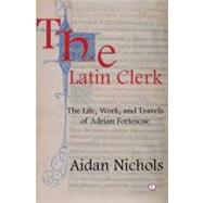 The Latin Clerk by Nichols, Aidan, 9780718892746