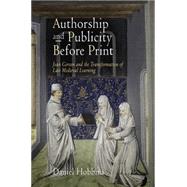 Authorship and Publicity Before Print by Hobbins, Daniel, 9780812222746