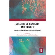 Spectre of Scarcity and Hunger by Shubhanku Kochar, 9781041122746