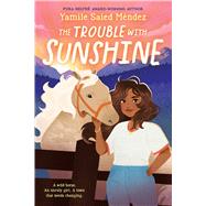 The Trouble With Sunshine by Mndez, Yamile Saied, 9781546122746