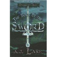 The Book of the Sword Darkest Age by Lake, A.J., 9781599902746