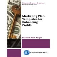 Marketing Plan Templates for Enhancing Profits by Kruger, Elizabeth Rush, 9781631572746