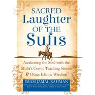 Sacred Laughter of the Sufis by Rahman, Imam Jamal, 9781683362746