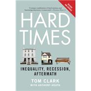 Hard Times by Clark, Tom; Heath, Anthony (CON), 9780300212747