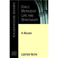Early Methodist Life and Spirituality by Ruth, Lester, 9780687342747