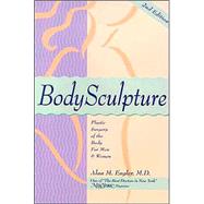 Bodysculpture: Plastic Surgery of the Body for Men & Women by Engler, Alan M., 9780966382747