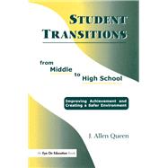 Student Transitions From Middle to High School by Queen,J. Allen, 9781138472747