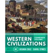 Western Civilizations Brief (Combined Volume) with Norton Illumine Ebook, InQuizitve, History Skills Tutorials, Exercises, and Student Site) by Joshua Cole, Carol Symes, 9781324042747