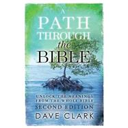 A Path Through the Bible by Clark, Dave, 9781502792747