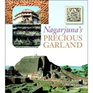 Nagarjuna's Precious Garland Buddhist Advice for Living and Liberation by Hopkins, Jeffrey; Hopkins, Jeffrey, 9781559392747
