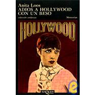 Adios A Hollywood Con Un Beso by Loos, Anita, 9788472232747