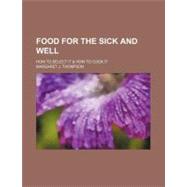 Food for the Sick and Well by Thompson, Margaret J., 9780217212748