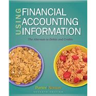Using Financial Accounting Information The Alternative to Debits and Credits by Porter, Gary A.; Norton, Curtis L., 9780538452748