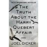The Truth About the Harry Quebert Affair by Dicker, Joel; Taylor, Sam, 9781410472748