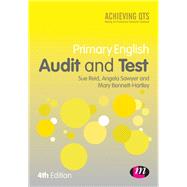 Primary English: Audit and Test: Assessing Your Knowledge and Understanding by Reid, Sue; Sawyer, Angela; Bennett-hartley, Mary, 9781446282748
