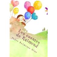 Los cuentos de Raimond by Diaz, Pedro Belmonte, 9781502542748