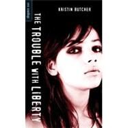 The Trouble With Liberty by Butcher, Kristin, 9781551432748