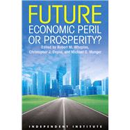 Future Economic Peril or Prosperity? by Coyne, Christopher J.; Munger, Michael C; Whaples, Robert M., 9781598132748