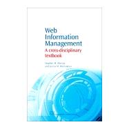 Web Information Management : A Cross-Disciplinary Textbook by Mutula, M. Stephen; Wamukoya, M. Justus, 9781843342748