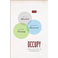 Occupy by Mitchell, W. J. T.; Harcourt, Bernard E.; Taussig, Michael, 9780226042749