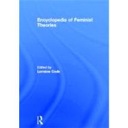 Encyclopedia of Feminist Theories by Code, Lorraine, 9780415132749