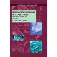 Mathematical Modelling with Case Studies by B. Barnes; G..R. Fulford, 9780429162749
