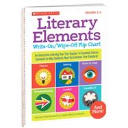 Literary Elements Write-On/Wipe-Off Flip Chart An Interactive Learning Tool That Teaches 14 Essential Literary Elements to Help Students Meet the Core Standards by Charlesworth, Liza, 9780545442749