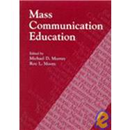 Mass Communication Education by Murray, Michael D.; Moore, Roy L., 9780813802749