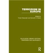 Terrorism in Europe (RLE: Terrorism & Insurgency) by Alexander; Yonah, 9781138902749