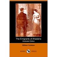 Emigrants of Ahadarra (Illustrated by Carleton, William, 9781406502749