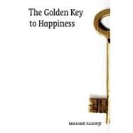 The Golden Key to Happiness by Saionji, Masami; Selden, Kyoko; Hughes, Elaine, 9781419612749