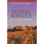 Beating Burnout in Congregations by Baab, Lynne M., 9781566992749