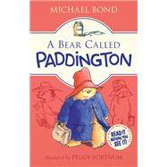 A Bear Called Paddington by Bond, Michael; Fortnum, Peggy, 9780062422750