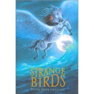 Strange Birds by Judith Heide Gilliland, 9780374372750