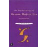 The Psychobiology of Human Motivation by Wagner,Hugh, 9780415192750