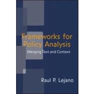 Frameworks for Policy Analysis: Merging Text and Context by Lejano; Raul P., 9780415952750
